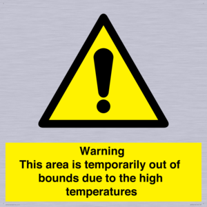 Warning This area is temporarily out of bounds due to the high temperatures